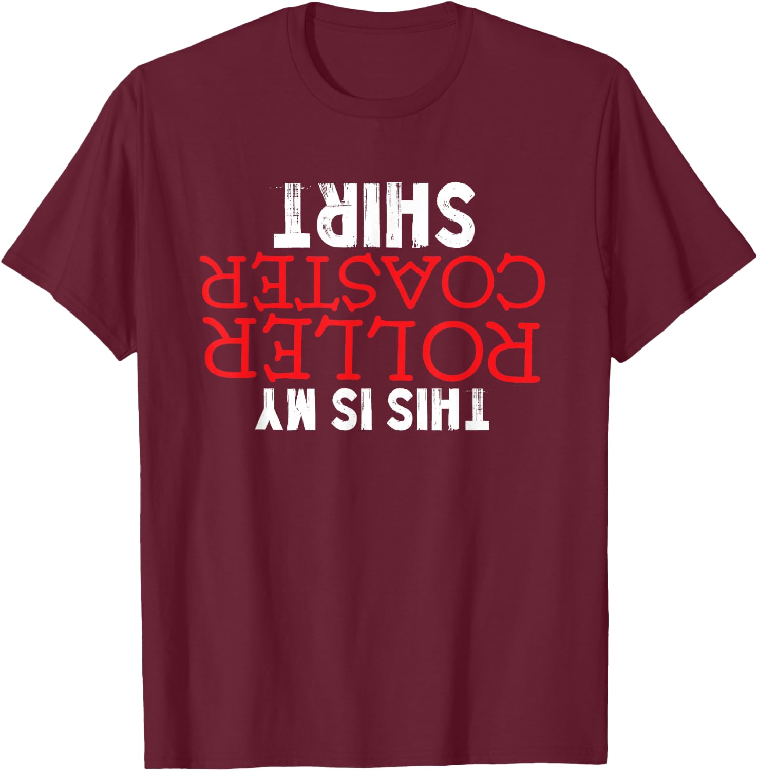 Roller Coaster Upside Down Funny Amusement Theme Park T-Shirt - T-Shirt | Maroon