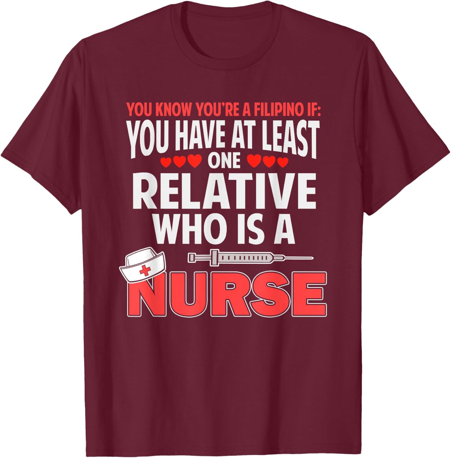 Filipino Nurse Funny Saying Philippines Pinoy Men Women T-Shirt - T-Shirt | Maroon