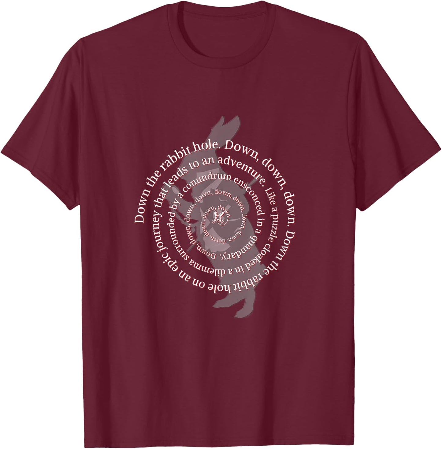 Down the Rabbit Hole. Alice in Wonderland . T-Shirt - T-Shirt | Maroon