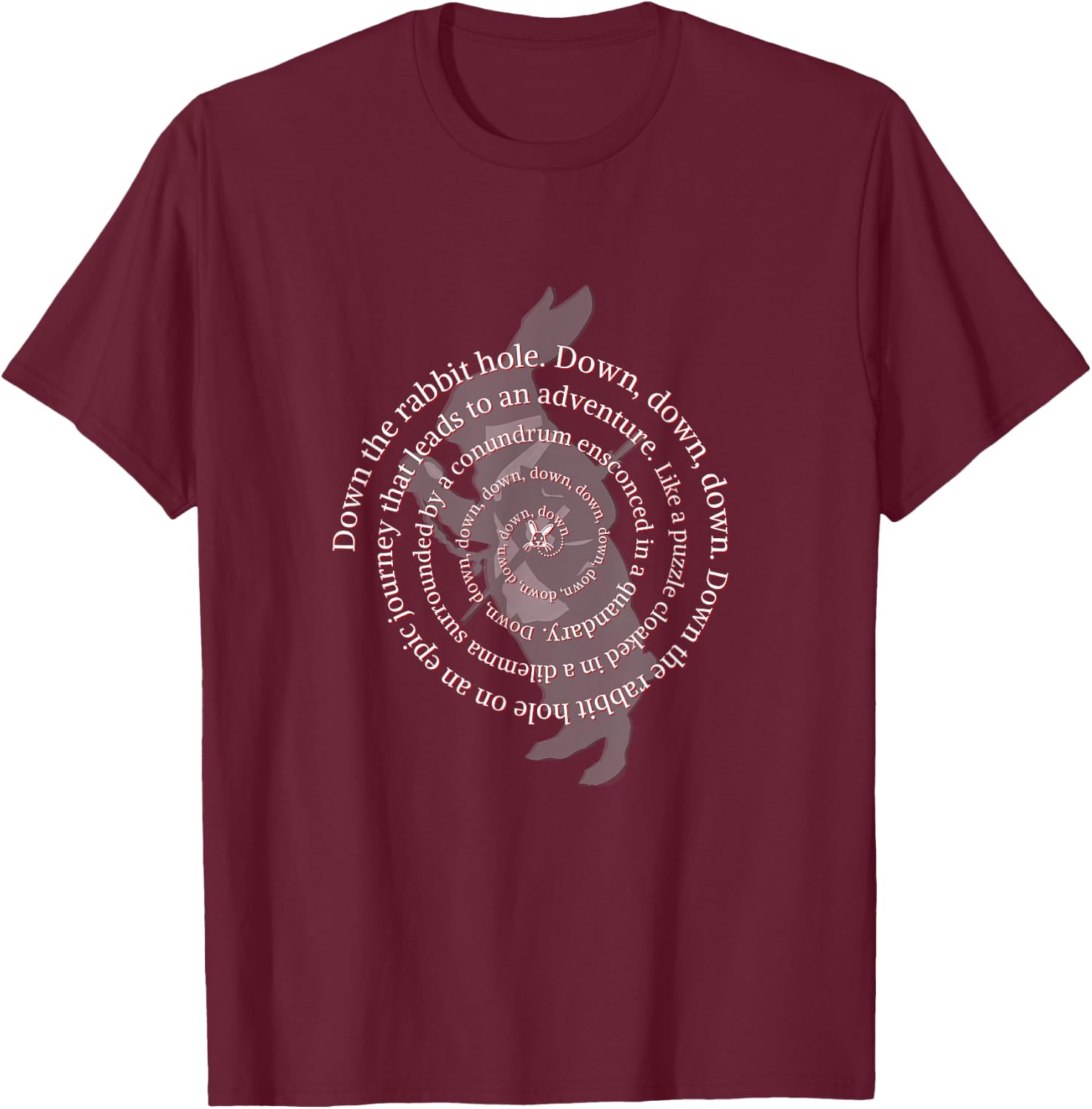 Down the Rabbit Hole. Alice in Wonderland . T-Shirt - T-Shirt | Maroon