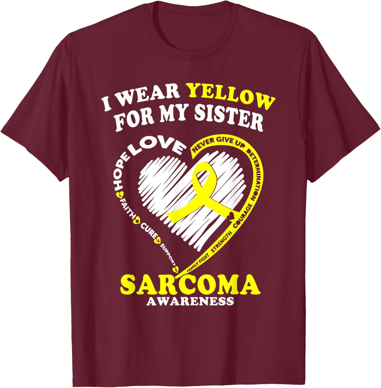 Sarcoma Awareness T Shirt - I Wear Yellow For My Sister T-Shirt - T-Shirt | Maroon