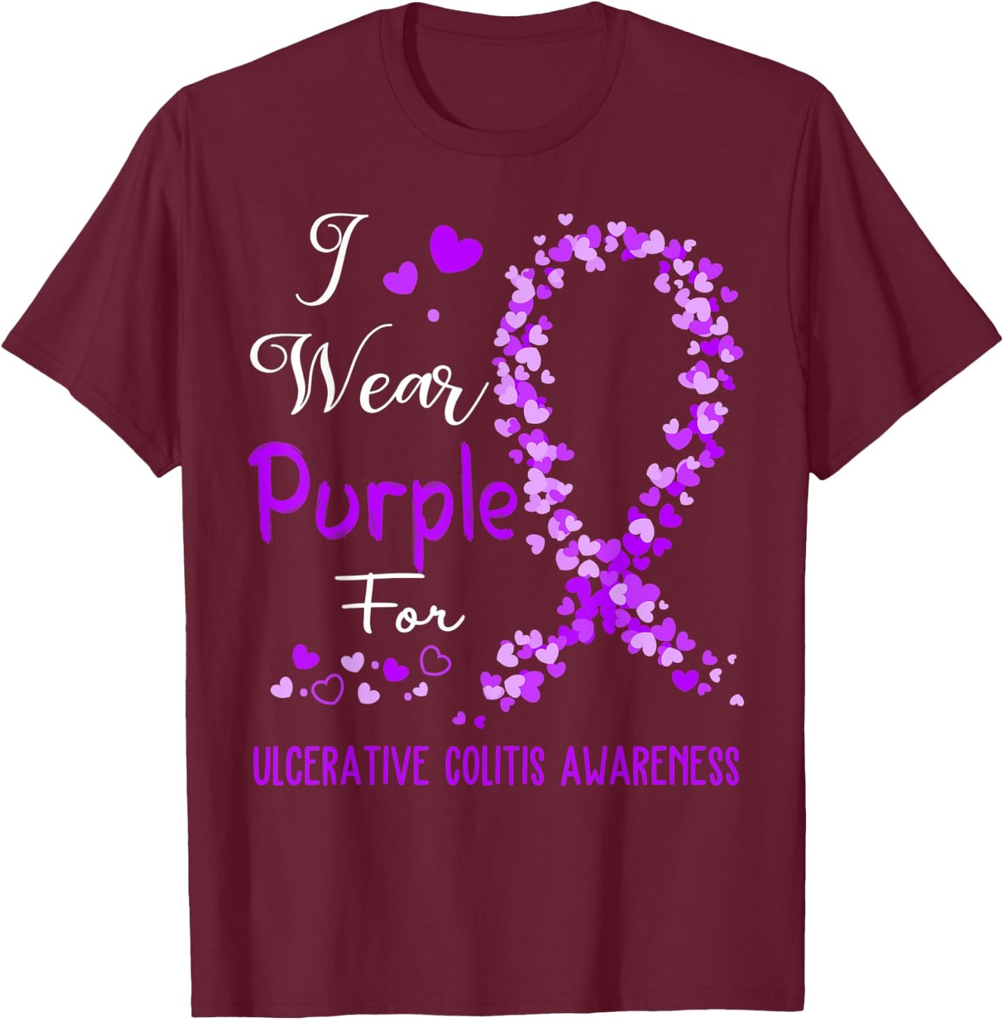 I Wear Purple For Ulcerative Colitis Awareness T-Shirt - T-Shirt | Maroon