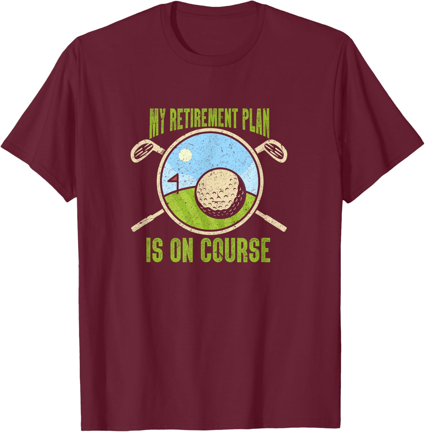 My Retirement Plan Golfing Course Retired Golf Player T-Shirt - T-Shirt | Maroon