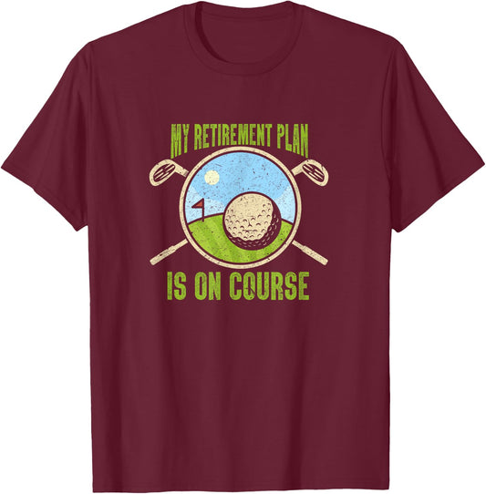 My Retirement Plan Golfing Course Retired Golf Player T-Shirt - T-Shirt | Maroon