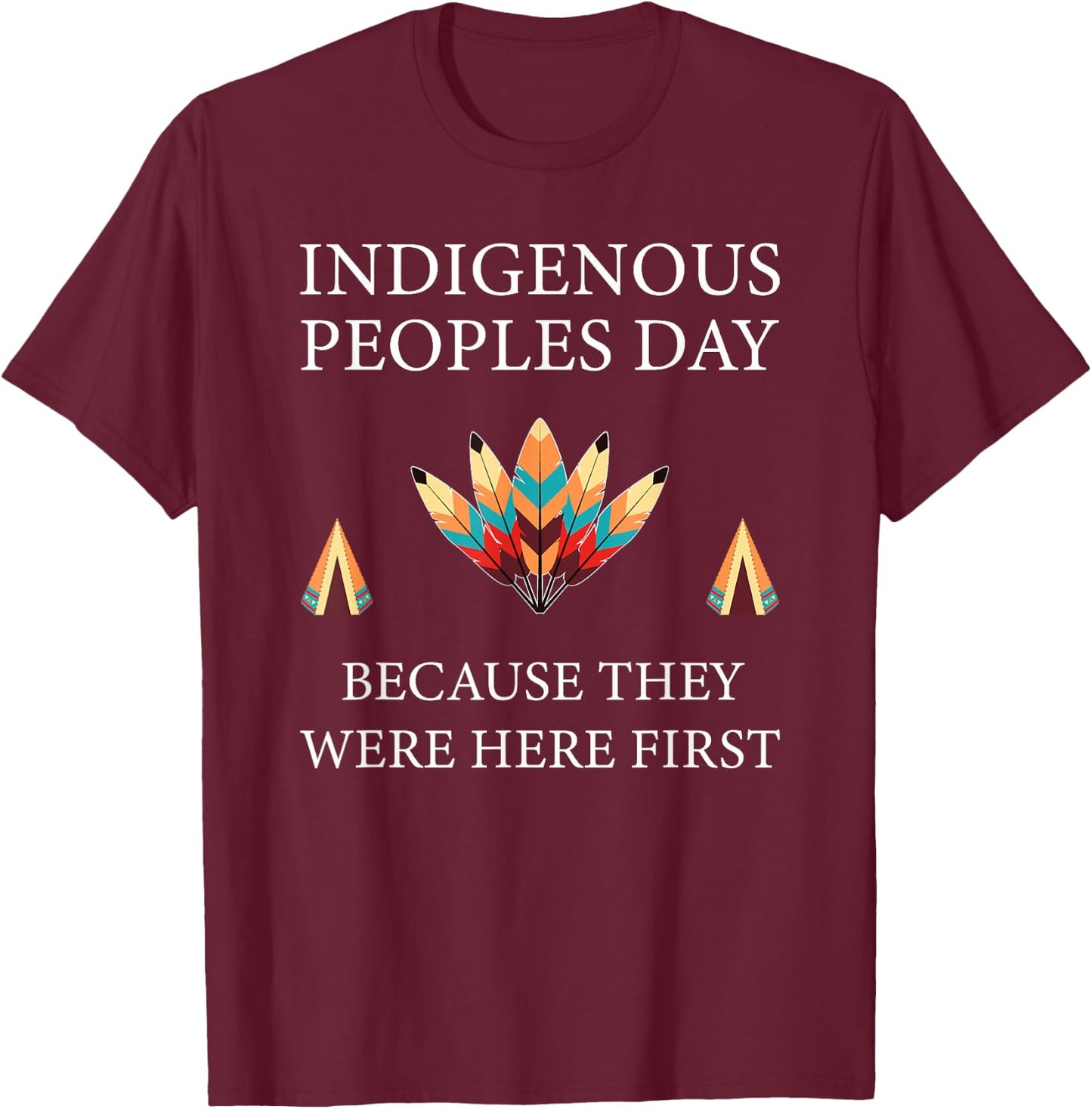 Indigenous Peoples Day Not Columbus Day T-Shirt - T-Shirt | Maroon