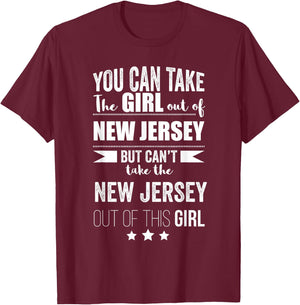 Can take the Girl out of New Jersey Pride Jersey Born Proud T-Shirt - T-Shirt | Maroon