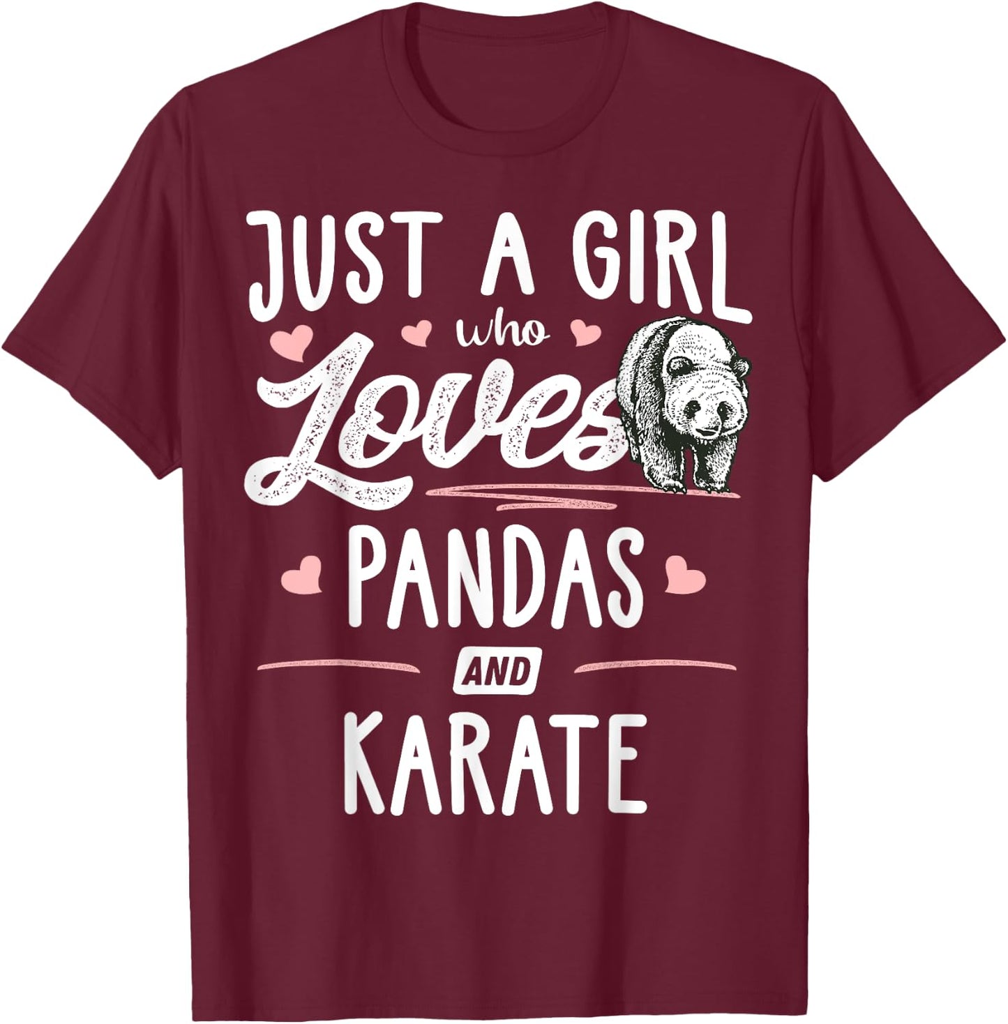 Just A Girl Who Loves Pandas And Karate Gift Women T-Shirt - T-Shirt | Maroon