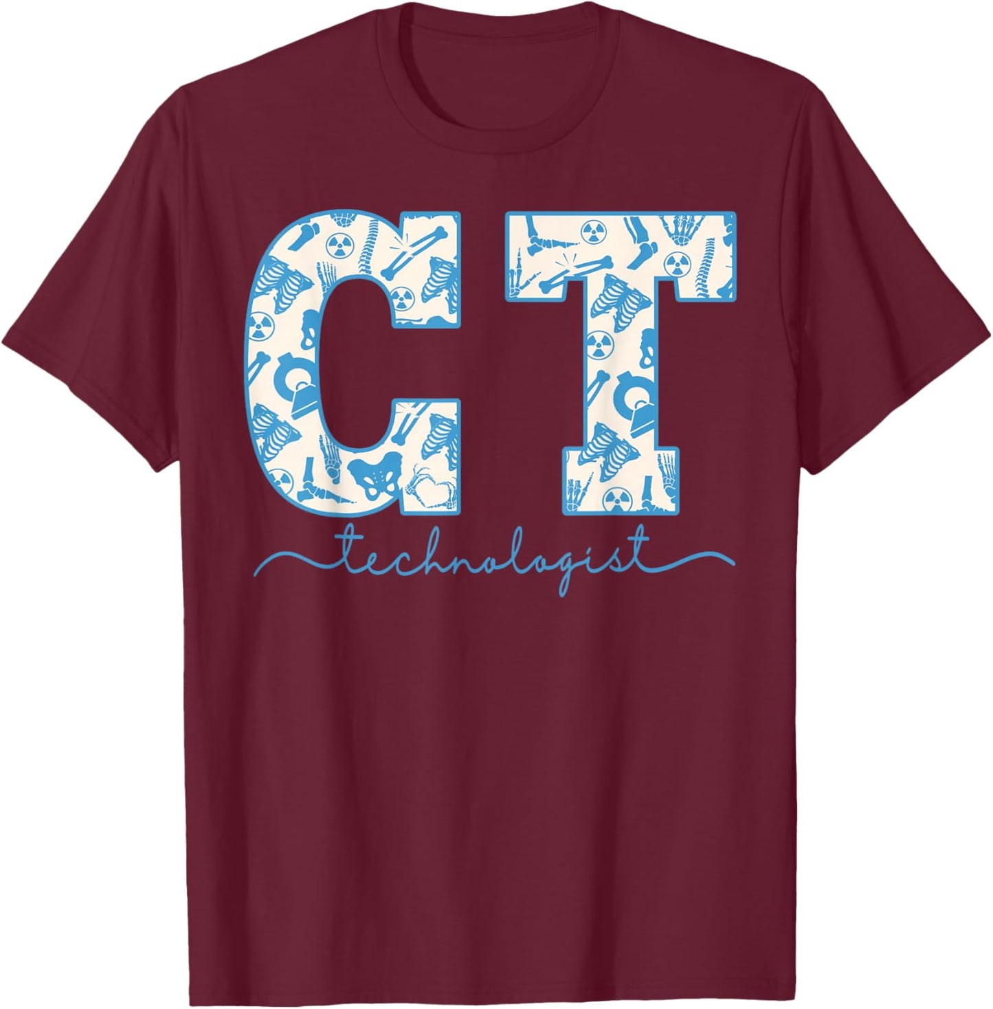 Skeleton CT Technologist CAT Scan Tech Radiology Department T-Shirt - T-Shirt | Maroon