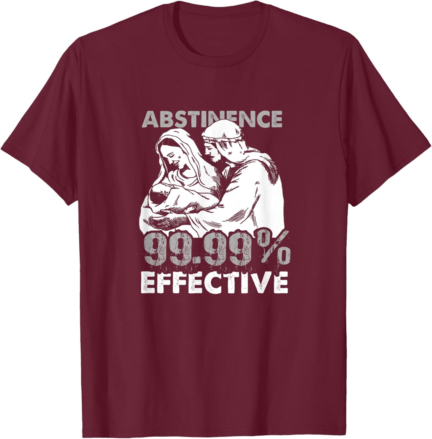 Abstinence 99.9% Effective Funny Adult Jesus Shirt T-Shirt - T-Shirt | Maroon