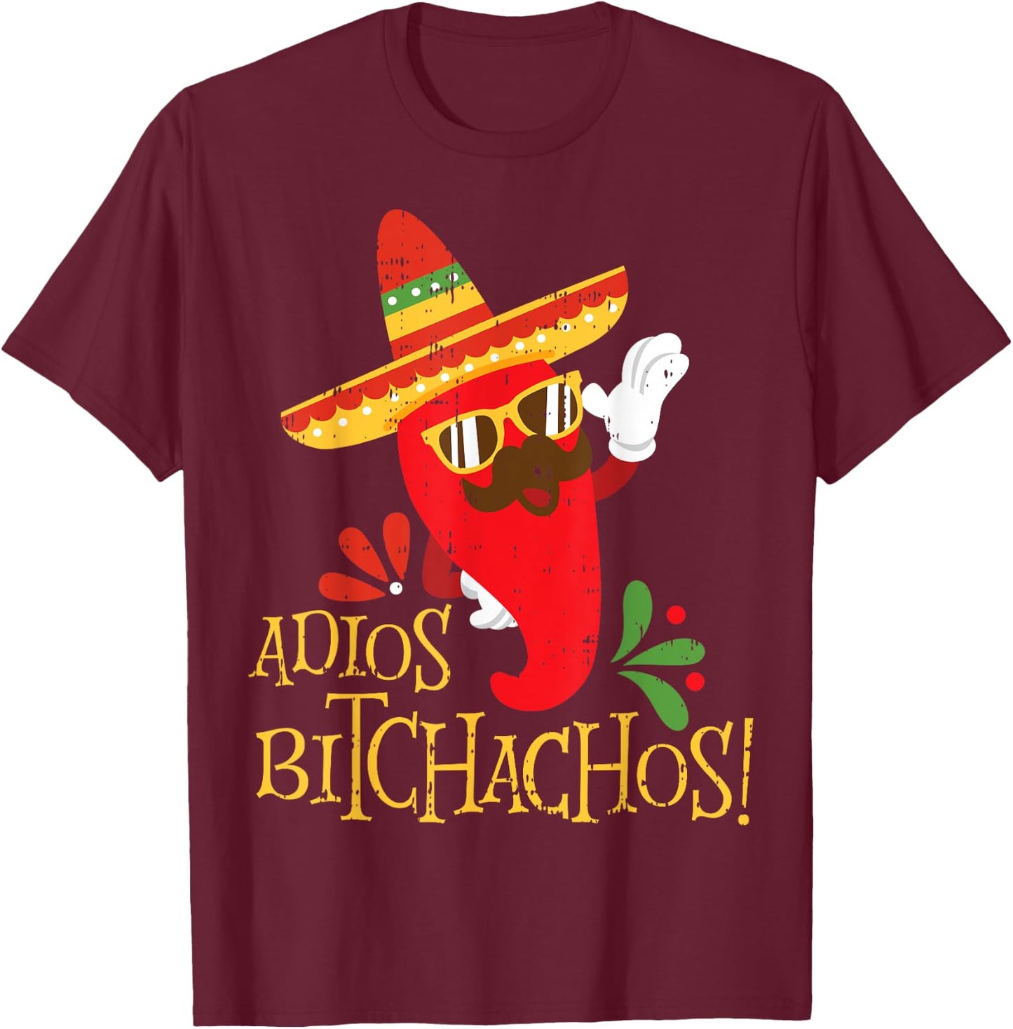 Adios Bitchachos Cinco De Mayo Mexican Chili Peppers T-Shirt - T-Shirt | Maroon