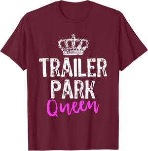 Trailer Park Queen Funny Redneck Camping Gift Christmas T-Shirt - T-Shirt | Maroon