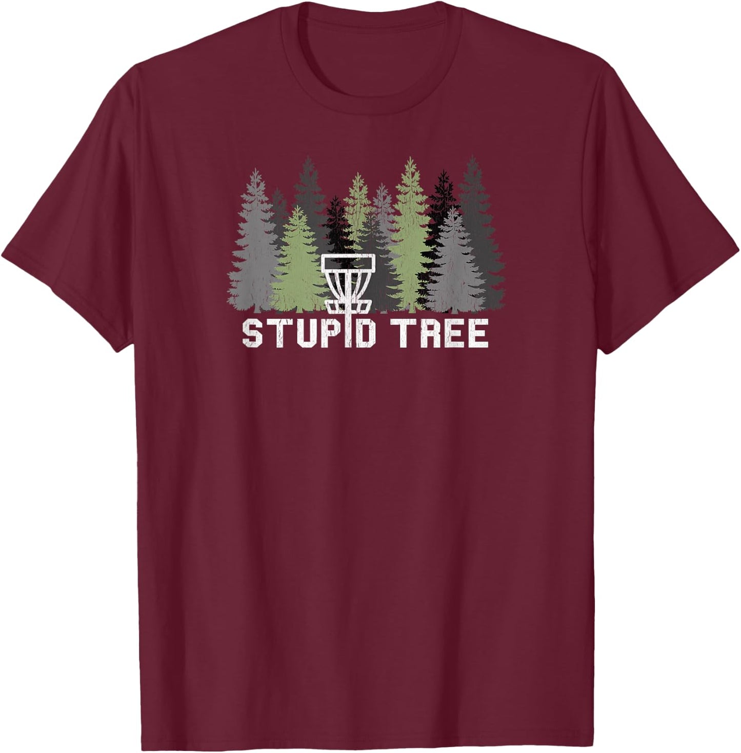 Stupid Tree Funny Disc Golf Frolf T-Shirt - T-Shirt | Maroon