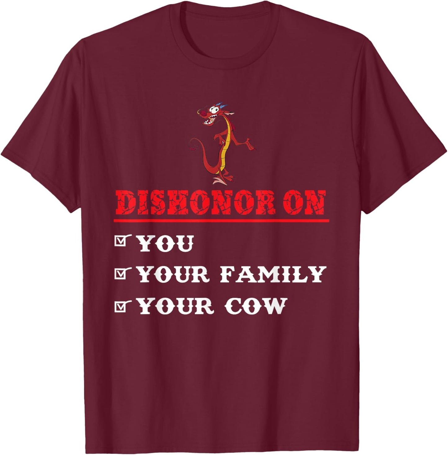 Dishonor On You Your Family Your Cow Shirt T-Shirt - T-Shirt | Maroon