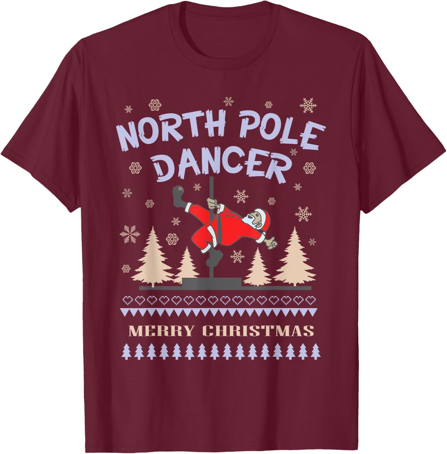 Pole Dance Shirt | Santa Claus North Pole Dancer Gift T-Shirt - T-Shirt | Maroon