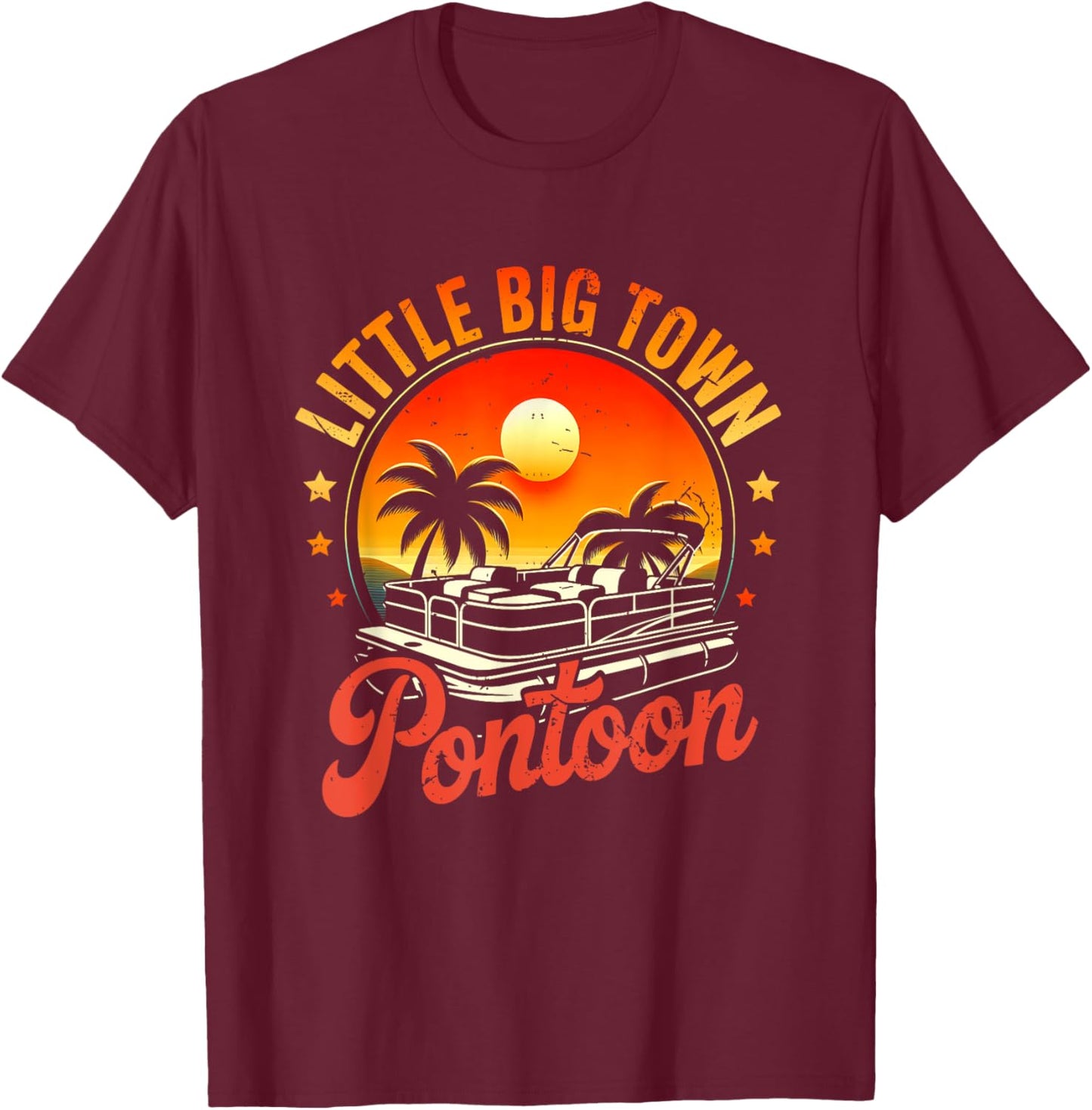 Little a Big Town Pontoon Sunset Summer Vacation Retired T-Shirt - T-Shirt | Maroon