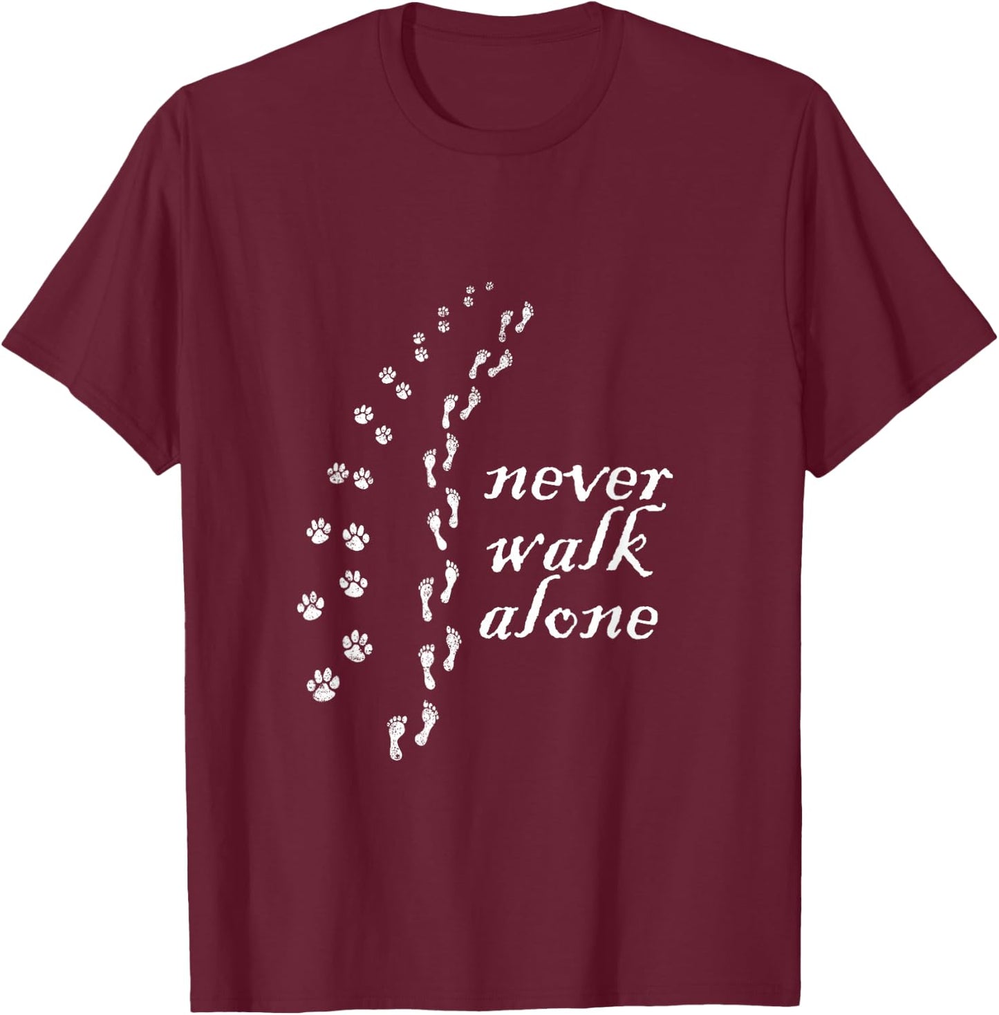 Never walk alone Dog Lovers Gift T-Shirt - T-Shirt | Maroon