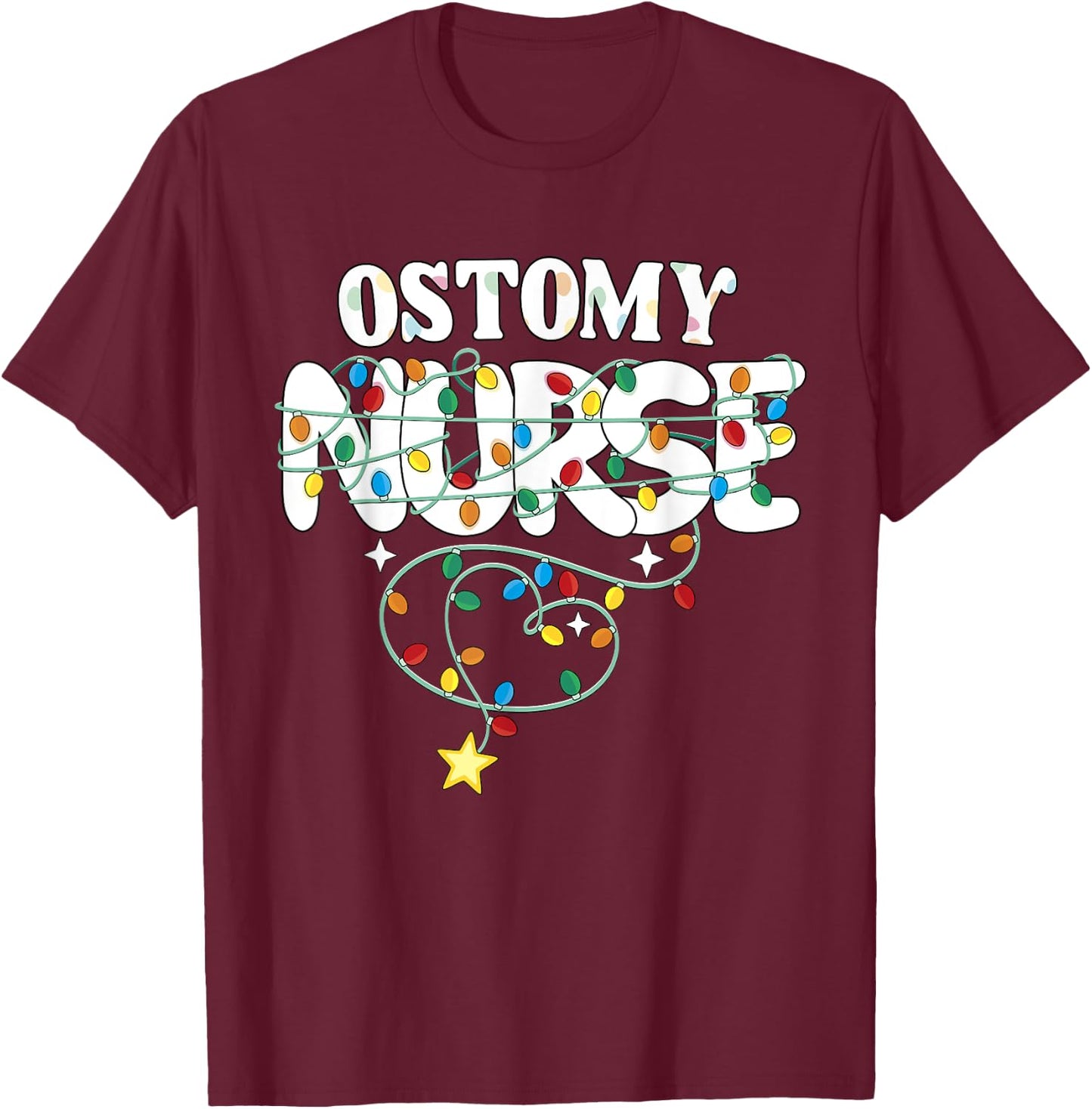 Ostomy Nurse Christmas Stoma Nursing NP RN Squad T-Shirt - T-Shirt | Maroon