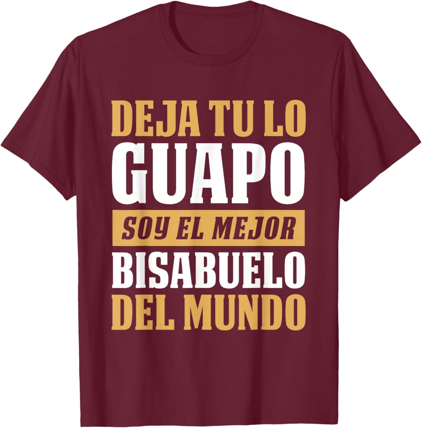 Soy El Mejor Bisabuelo Del Mundo - Best Great-Grandpa T-Shirt - T-Shirt | Maroon