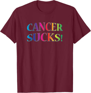 Cancer Sucks for Anyone Who Hates This Disease T-Shirt - T-Shirt | Maroon