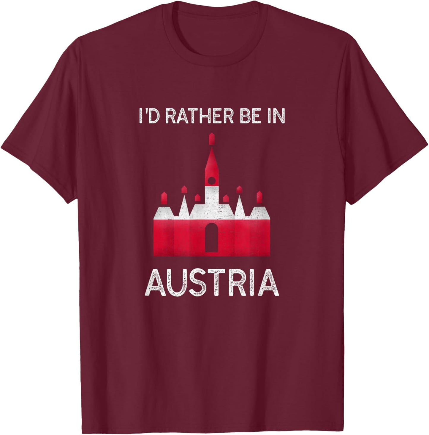 I'd Rather Be in Austria - Funny Austria Flag Souvenir T-Shirt - T-Shirt | Maroon