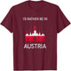 I'd Rather Be in Austria - Funny Austria Flag Souvenir T-Shirt - T-Shirt | Maroon