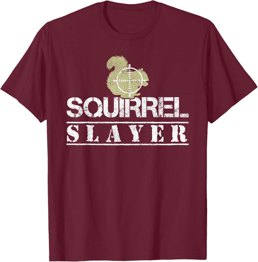 Squirrel Slayer Funny Squirrel Hunting Squirrel Hunters T-Shirt - T-Shirt | Maroon