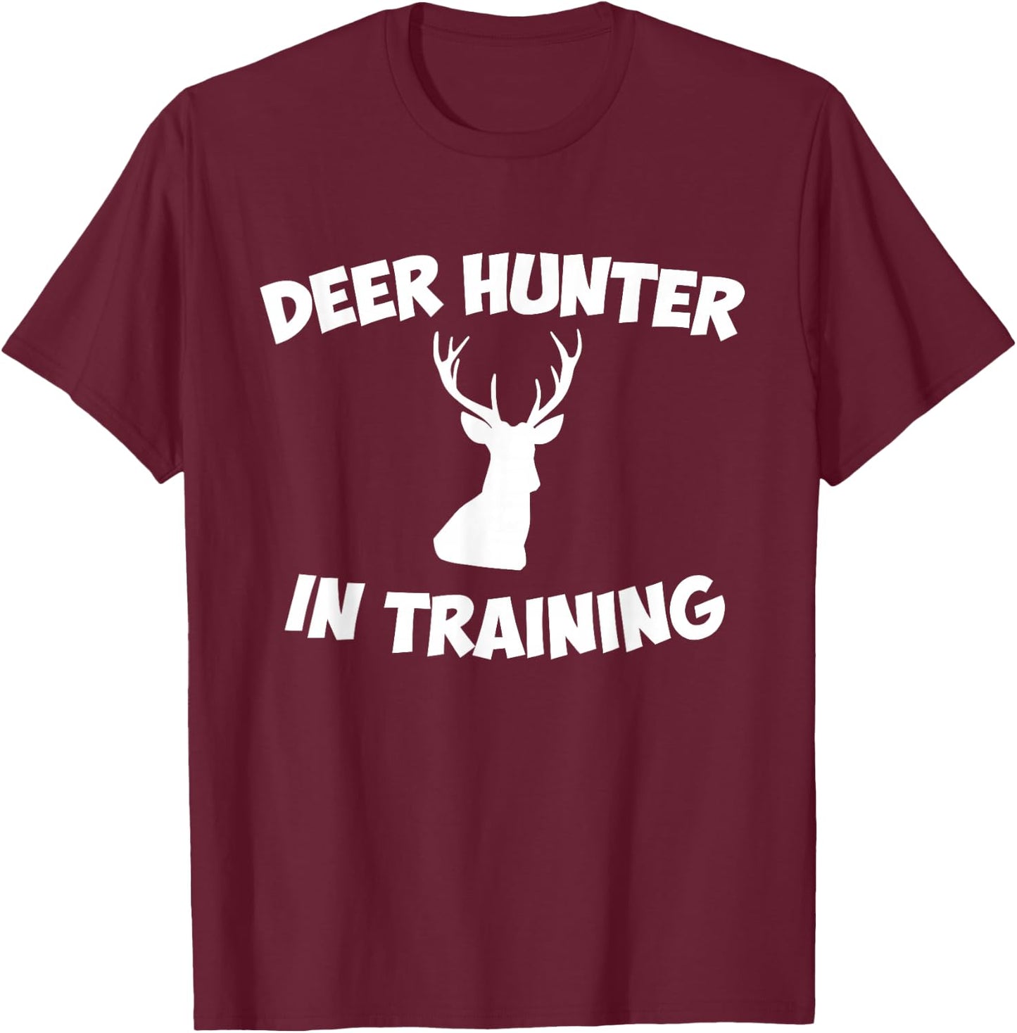 Deer Hunter In Training Buck Hunting T-Shirt - T-Shirt | Maroon