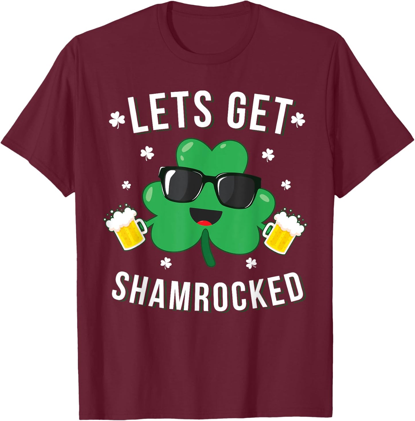 Funny St Patricks Day Shirt Lets Get Shamrocked Gift T-Shirt - T-Shirt | Maroon