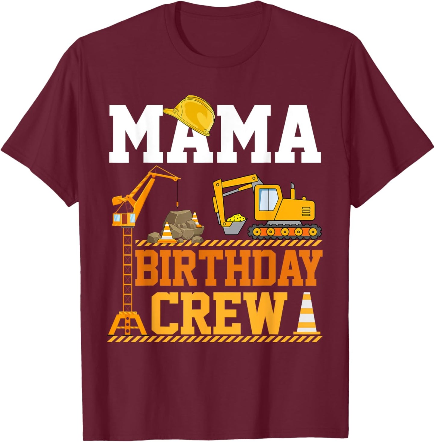 Mama Birthday Crew Construction Excavator Kids Family T-Shirt - T-Shirt | Maroon