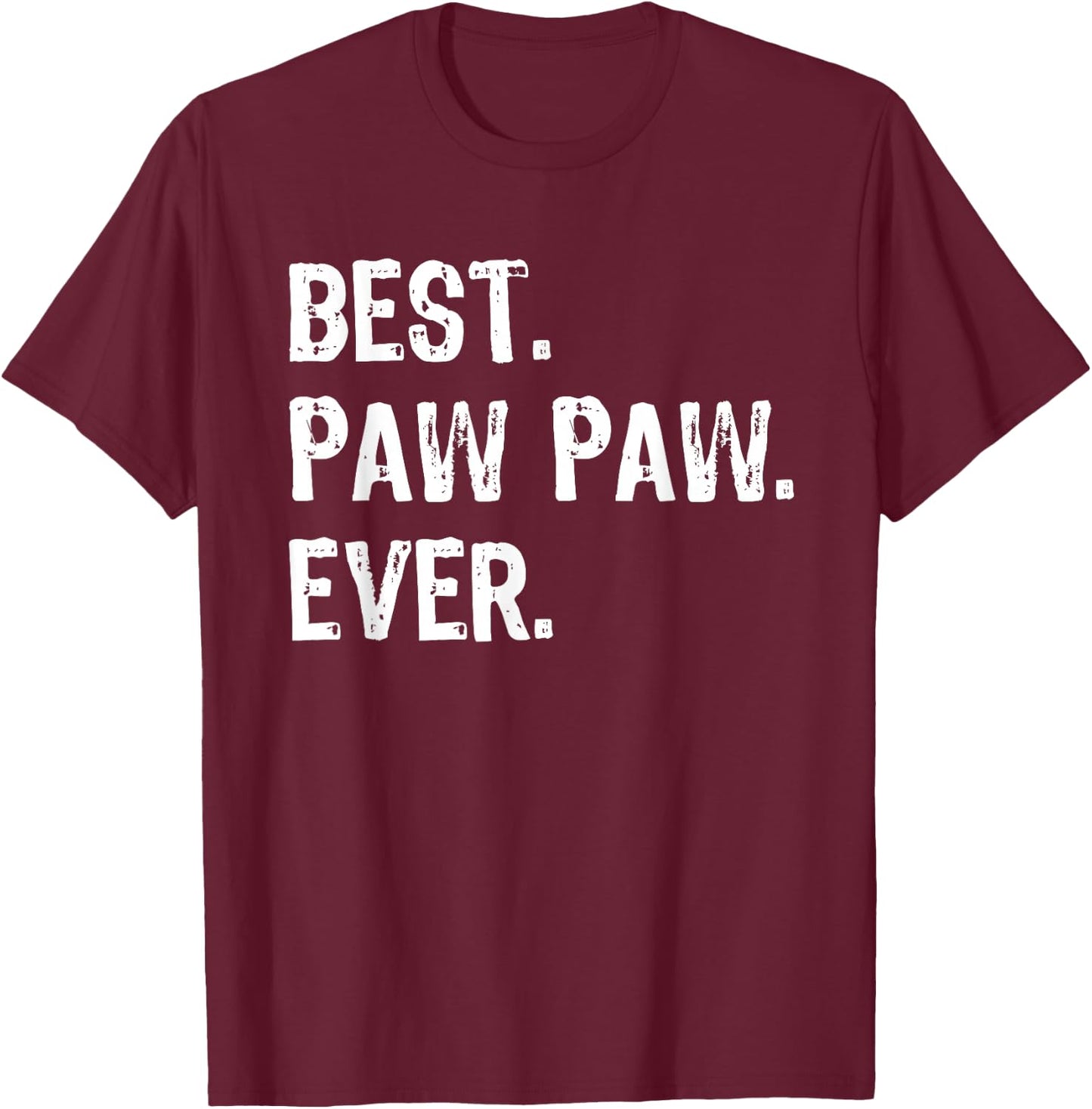 Best Pawpaw Ever Funny Cool Paw-Paw T-Shirt - T-Shirt | Maroon