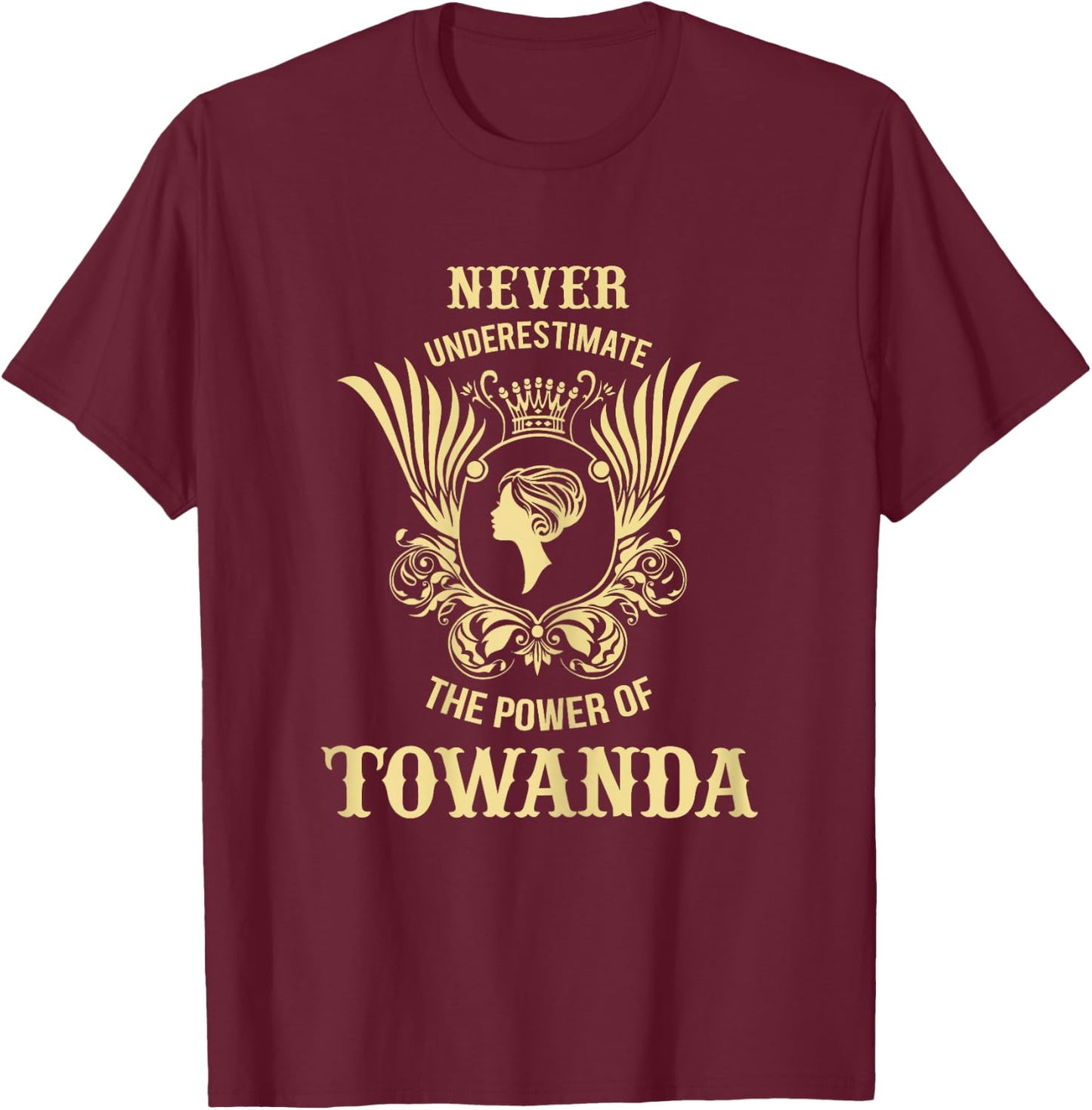 Inked Creation - Never Underestimate The Power Of Towanda T-Shirt - T-Shirt | Maroon