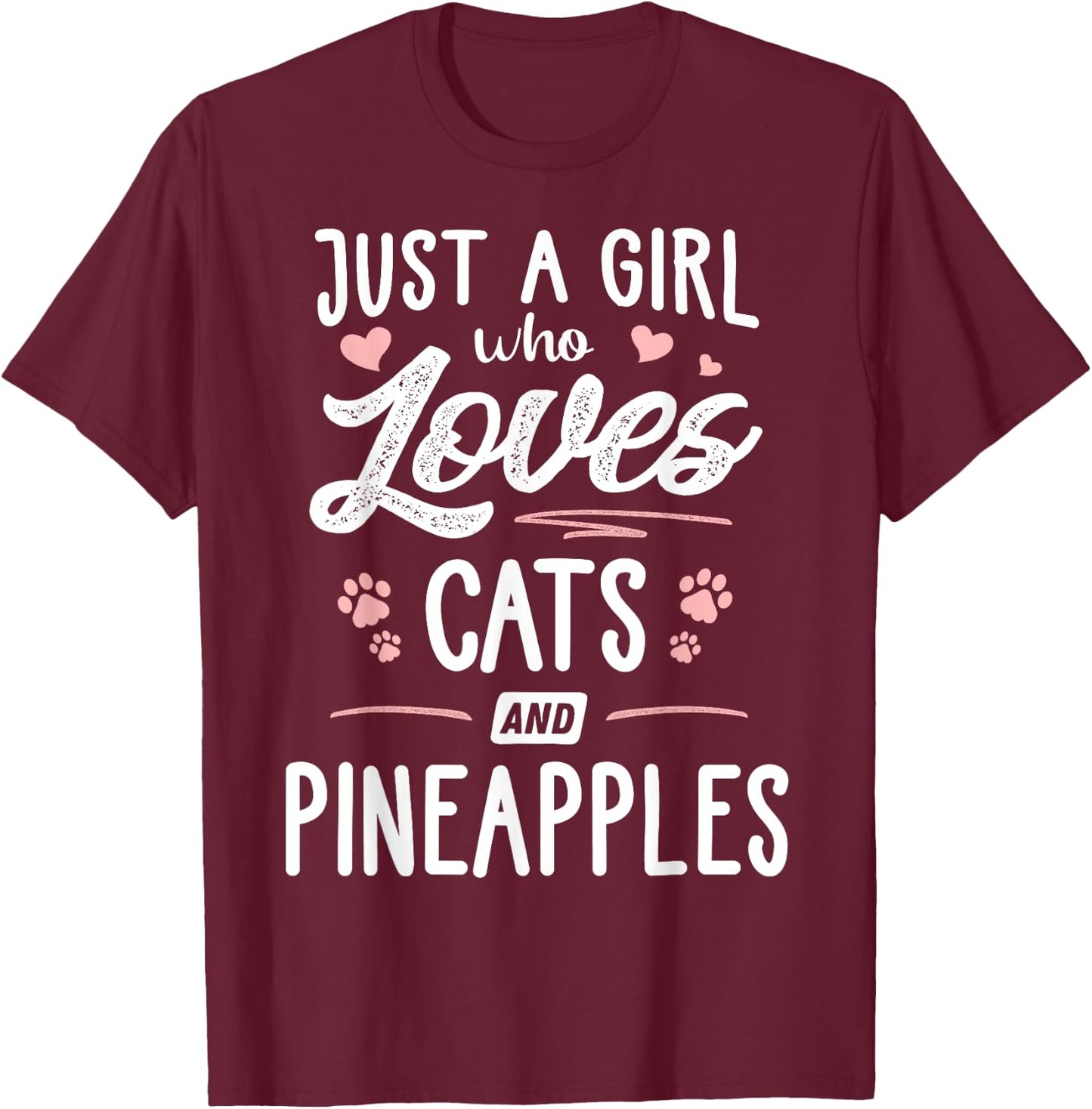 Just A Girl Who Loves Cats And Pineapples Gift Cat Lover T-Shirt - T-Shirt | Maroon
