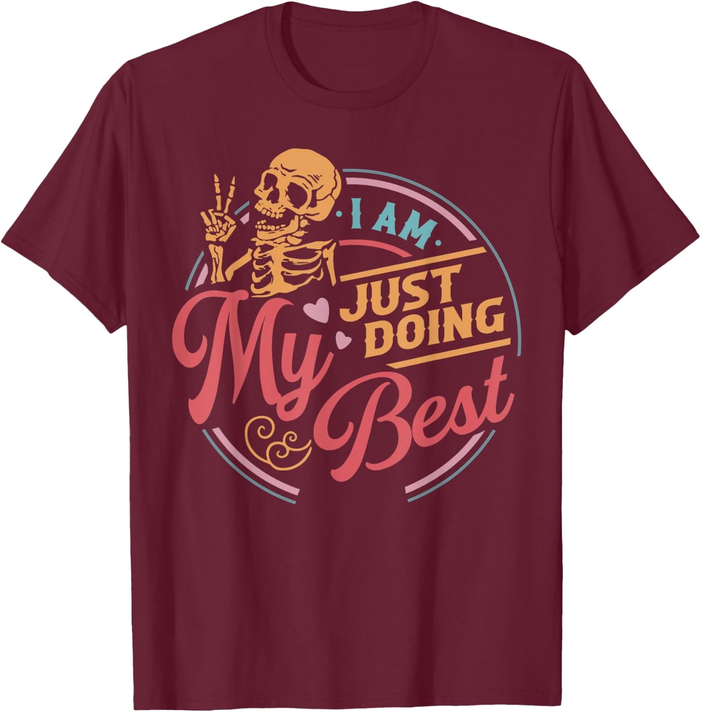 Skeleton I Am Just Doing My Best T-Shirt - T-Shirt | Maroon