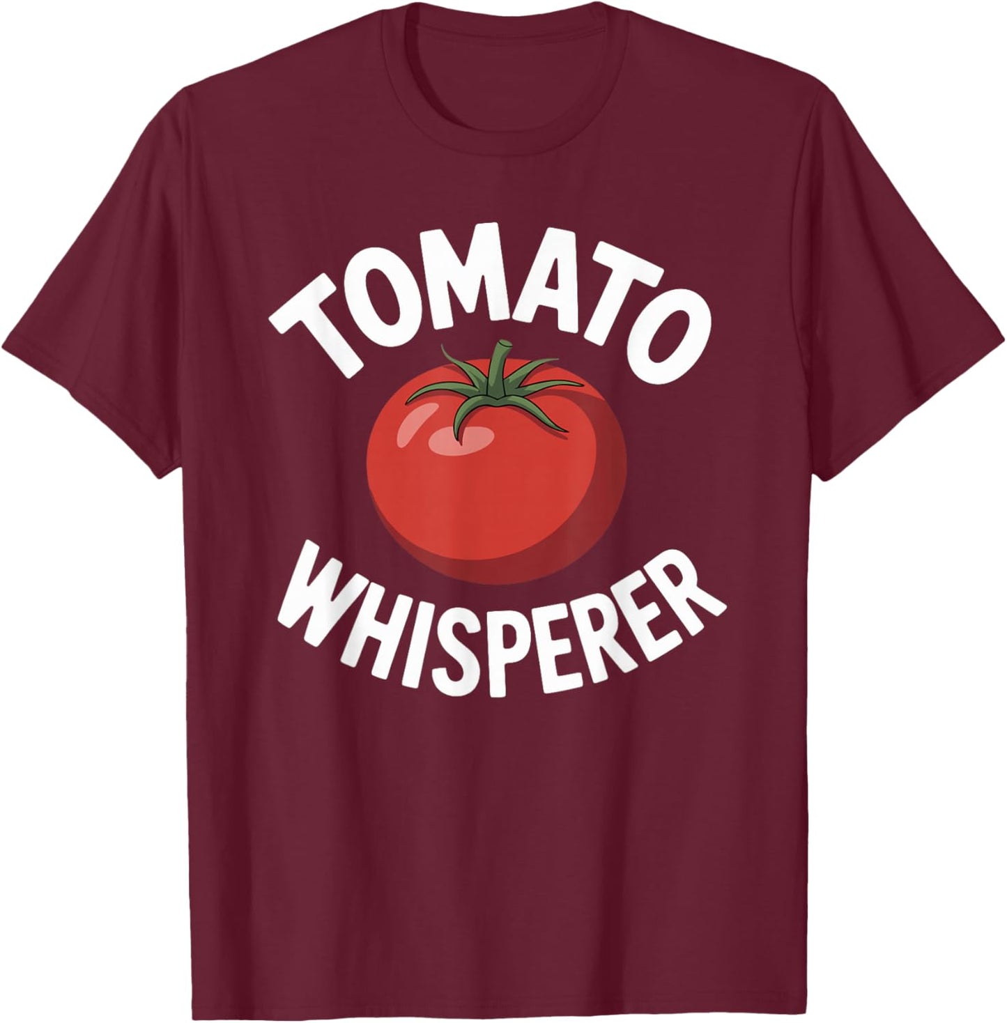 Funny Gardening Tomato Whisperer Gardener T-Shirt - T-Shirt | Maroon
