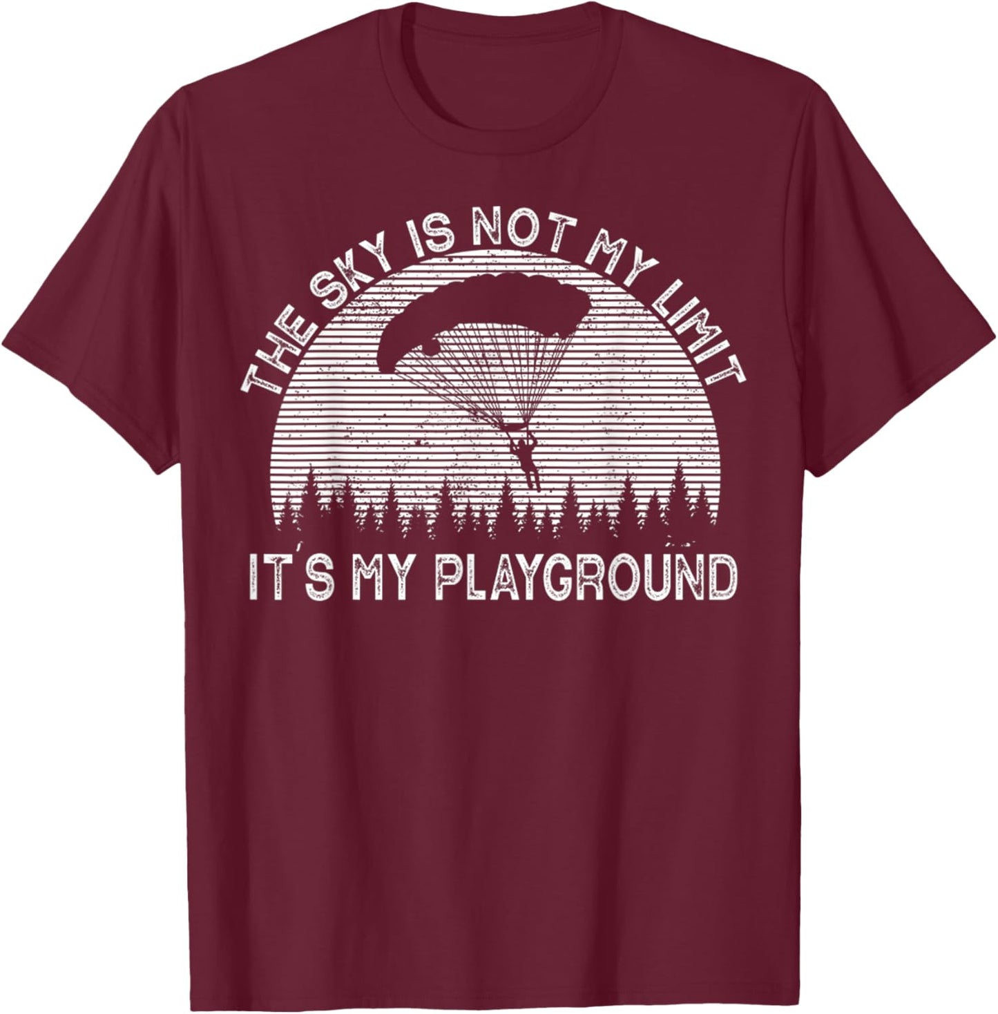 The Sky Is Not My Limit Is My Playground Funny Skydiving T-Shirt - T-Shirt | Maroon