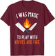 I Was Made To Play With Knives And Fire Culinary Funny Chef T-Shirt - T-Shirt | Maroon