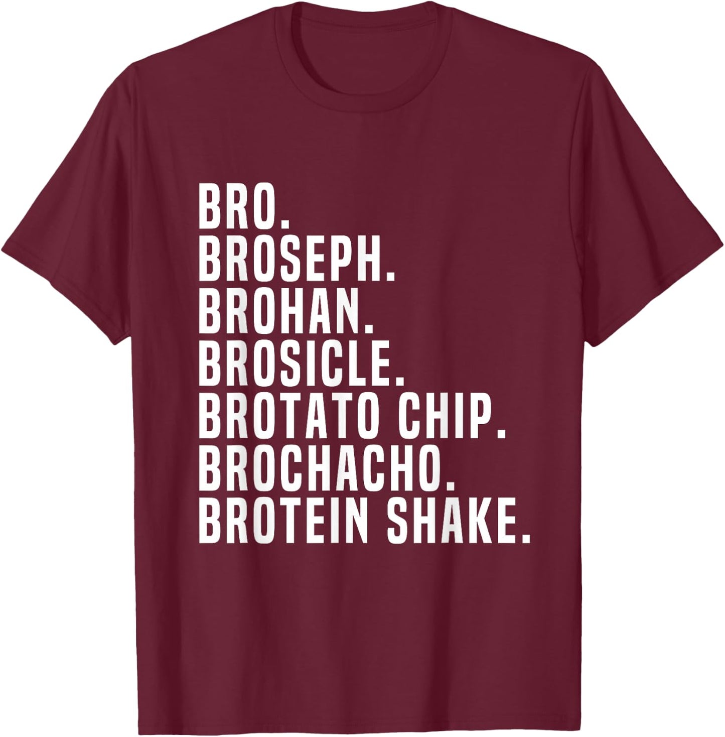 Bro Broseph Broham Gym Workout Weightlifting Fitness T-Shirt - T-Shirt | Maroon