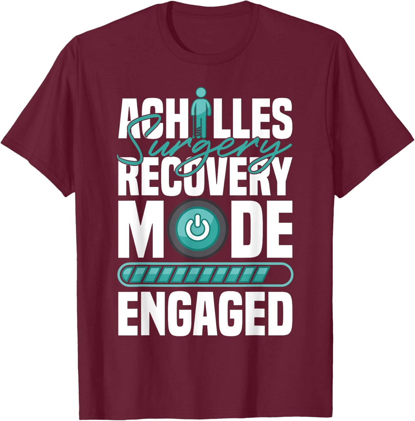 Achilles Surgery Recovery Mode Engaged Achilles Repair T-Shirt - T-Shirt | Maroon
