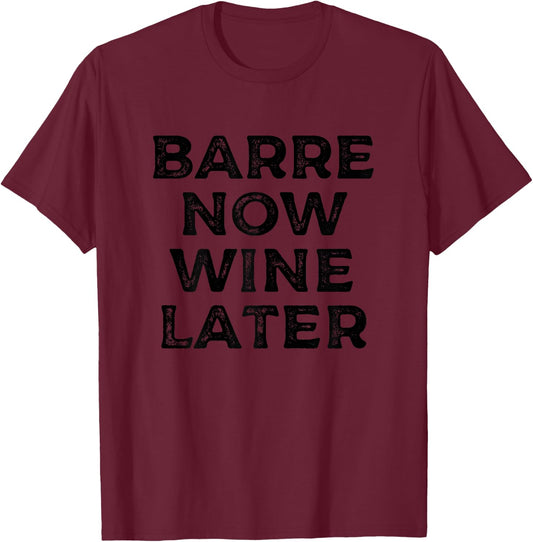 Barre Now Wine Lover Vintage Funny Fitness Workout Exercise T-Shirt - T-Shirt | Maroon
