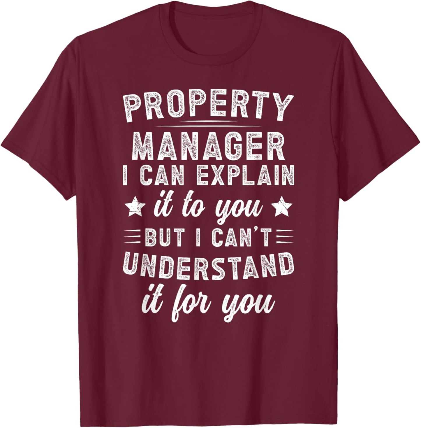 Property Manager Funny Property Management Property Managers T-Shirt - T-Shirt | Maroon