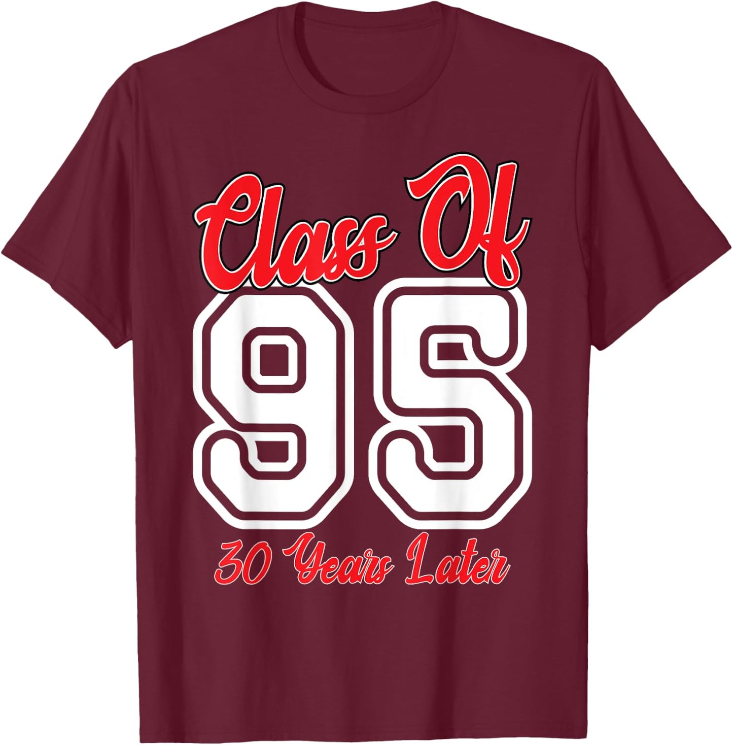 Class of 1995 30th Reunion High School College Graduation T-Shirt - T-Shirt | Maroon