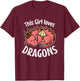This Girl Loves Dragons Girls Women Dragon Lover T-Shirt - T-Shirt | Maroon