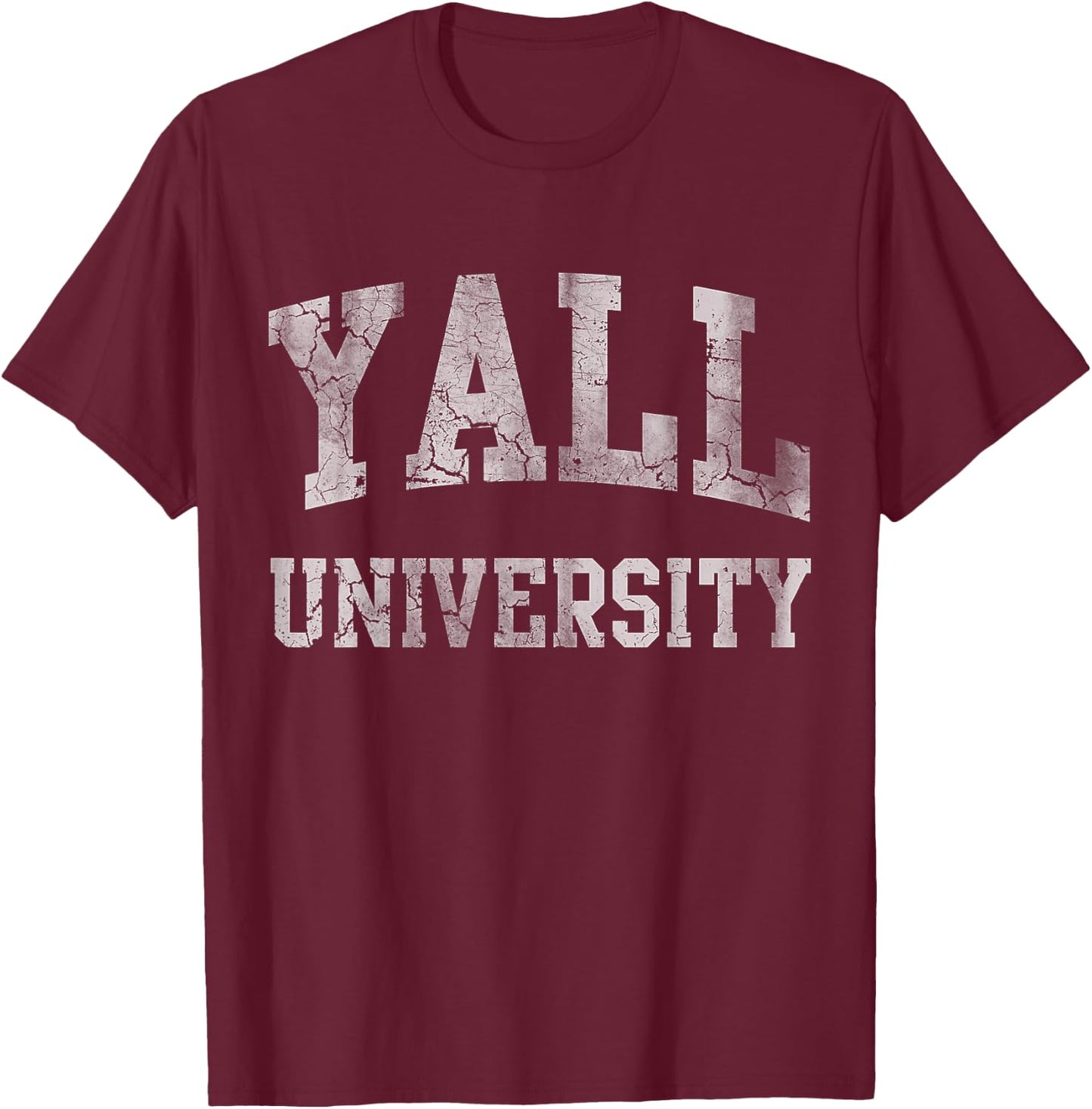 Y'all University Southern Country Life Funny Sayings Quotes T-Shirt - T-Shirt | Maroon