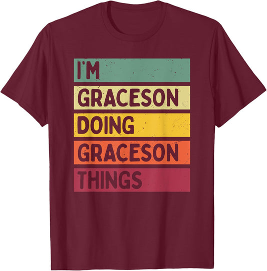 I'm Graceson Doing Graceson Things Funny Personalized Quote T-Shirt - T-Shirt | Maroon