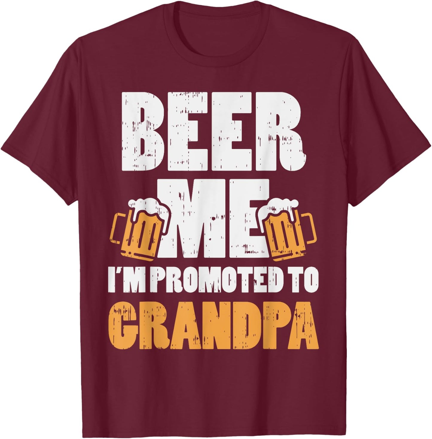 Beer Me Im Promoted To Grandpa Pregnancy Drinking Team Gift T-Shirt - T-Shirt | Maroon