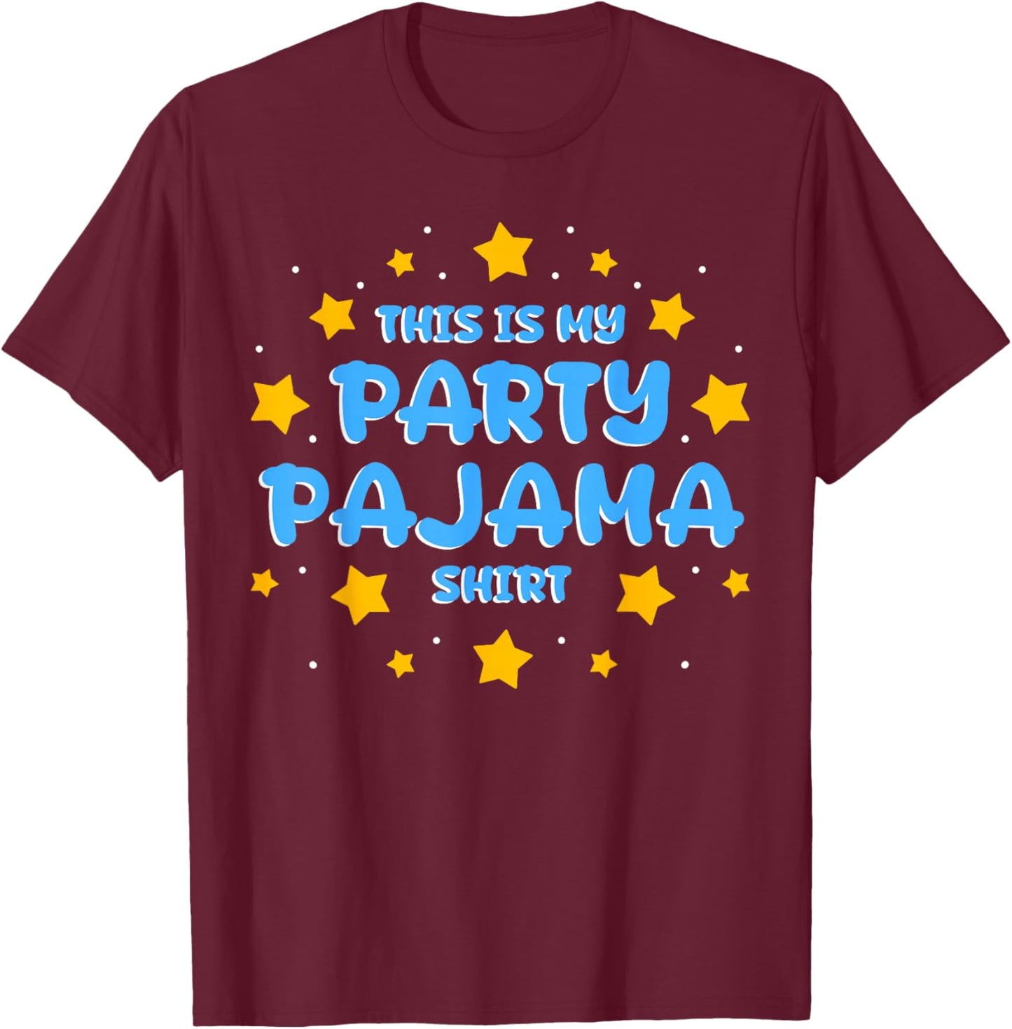This is My Party Pajama Shirt T-Shirt - T-Shirt | Maroon