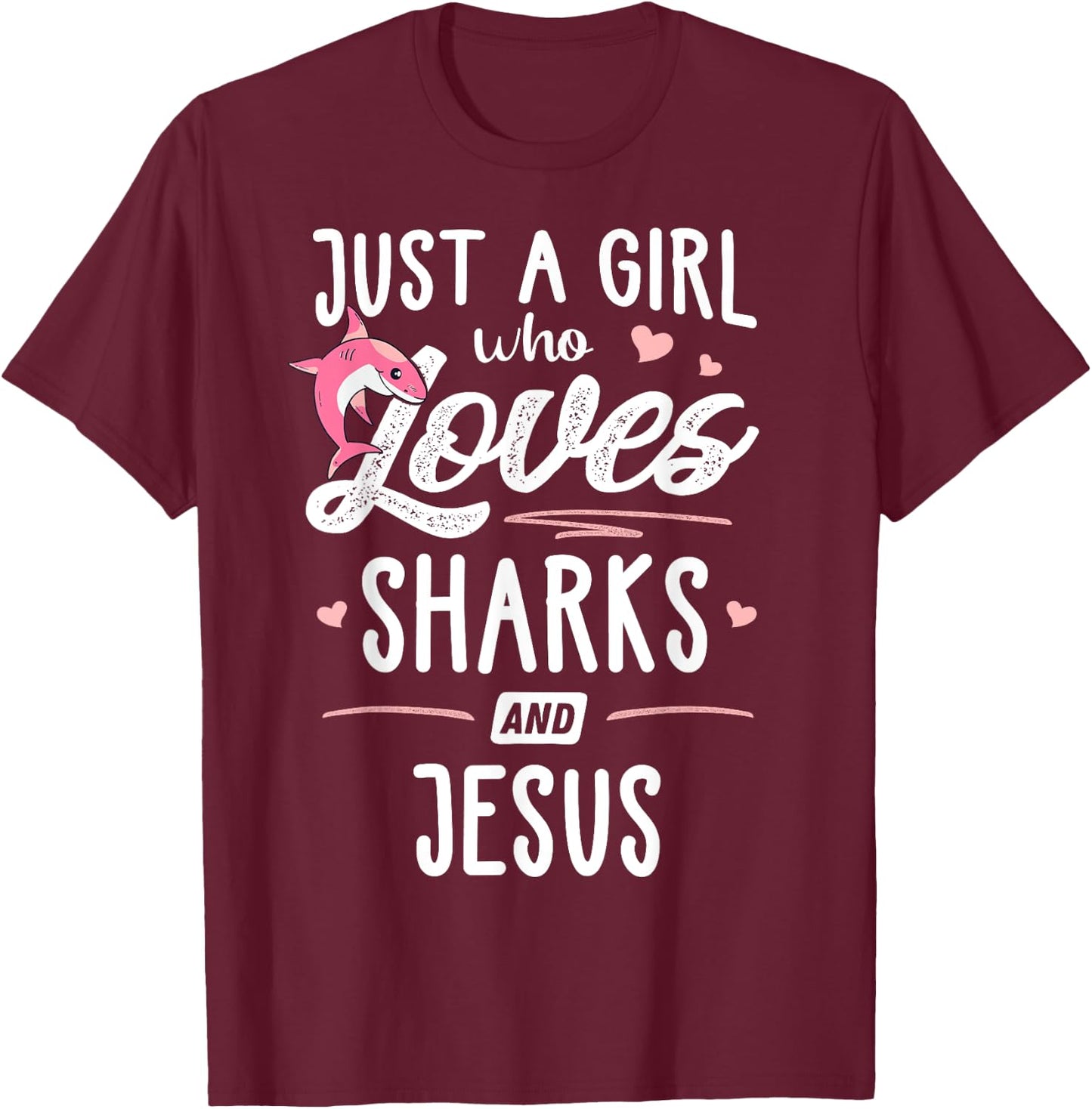 Just A Girl Who Loves Sharks And Jesus Gift Women T-Shirt - T-Shirt | Maroon