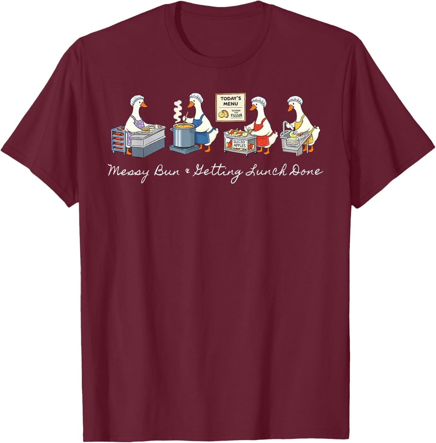 Messy Bun & Metting Lunch Done Goose Cafeteria Lunch Lady T-Shirt - T-Shirt | Maroon