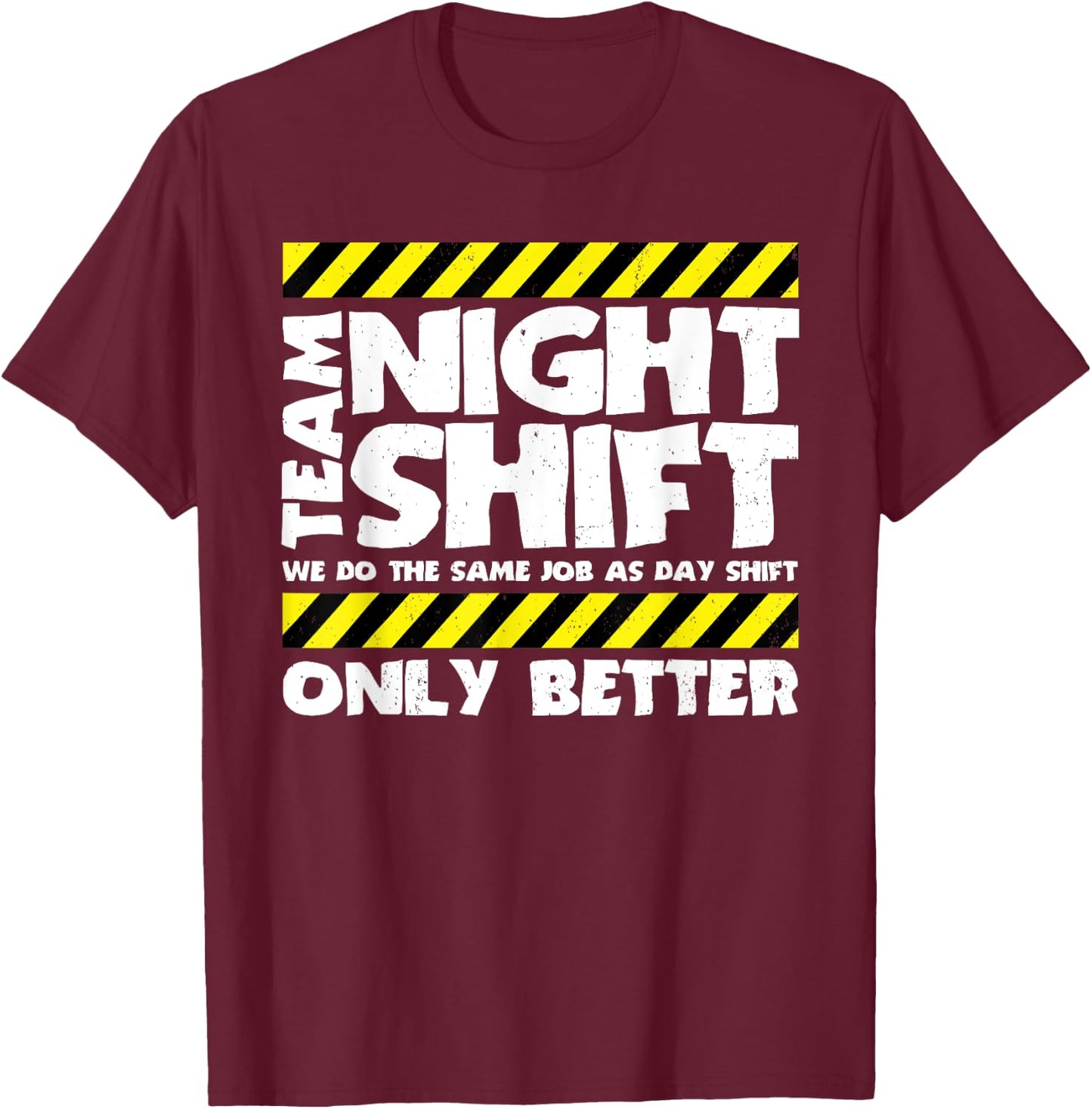 Funny Work Meme - Team Night Shift - Funny Factory Worker T-Shirt - T-Shirt | Maroon