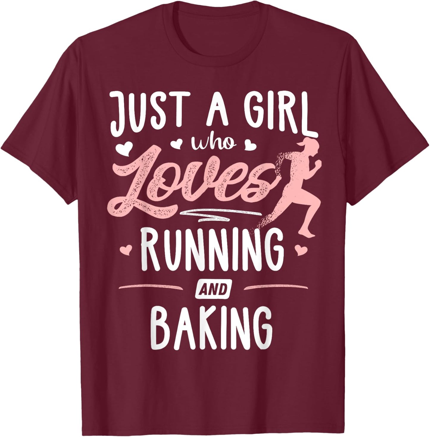 Just A Girl Who Loves Running And Baking Gift Women T-Shirt - T-Shirt | Maroon